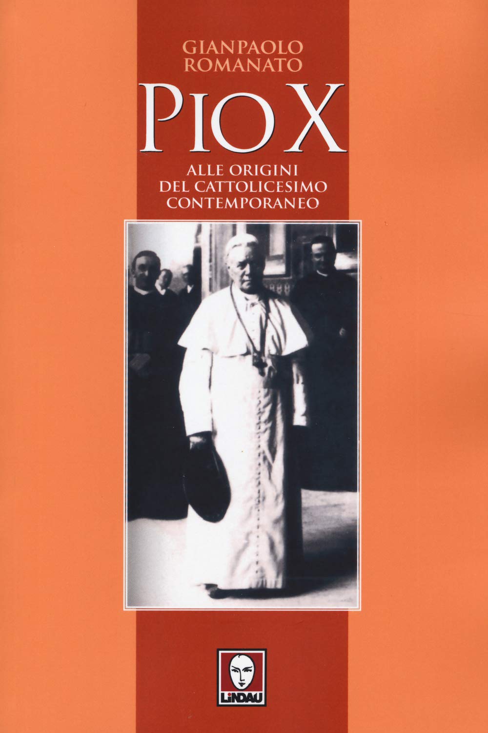 Pio X. Alle origini del cattolicesimo contemporaneo book
