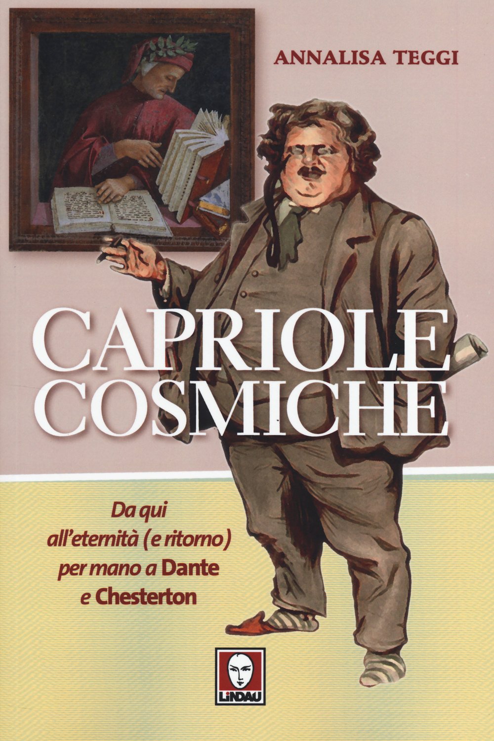 Capriole cosmiche. Da qui all'eternità (e ritorno) per mano a Dante e Chesterton Essays & Short Stories