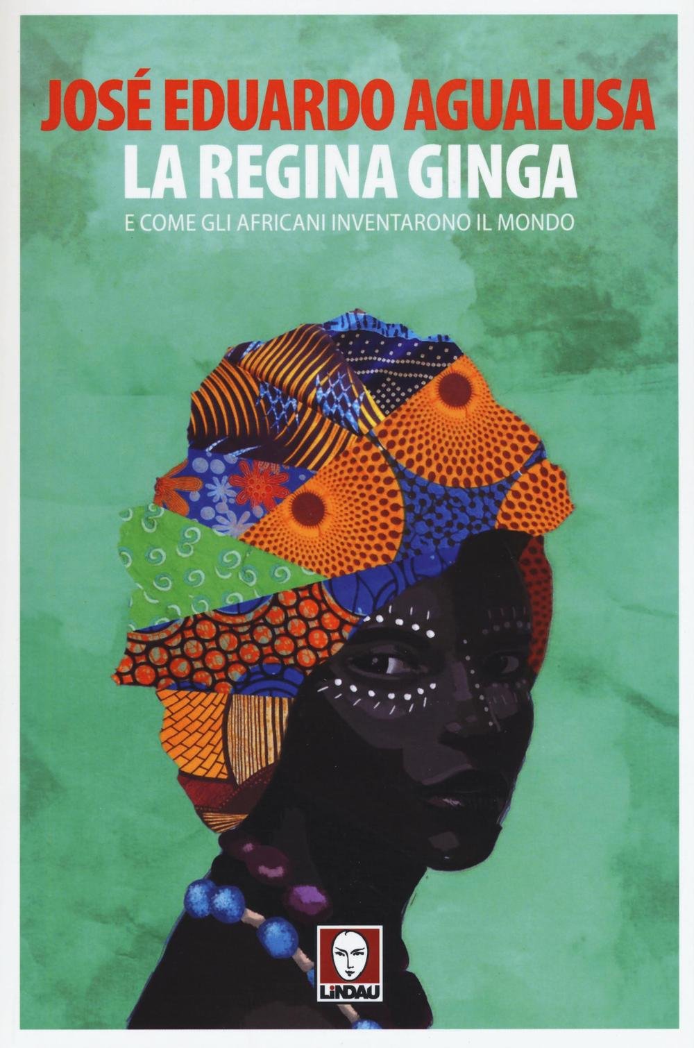 La regina Ginga e come gli africani inventarono il mondo book