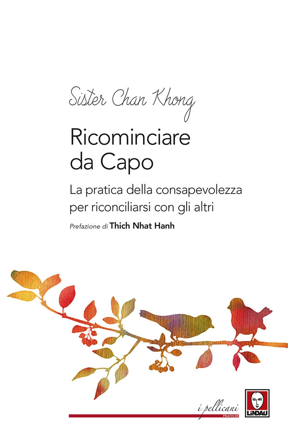 Ricominciare da capo. La pratica dell consapevolezza per riconciliarsi con gli altri Second hand books on Religion & Esotericism