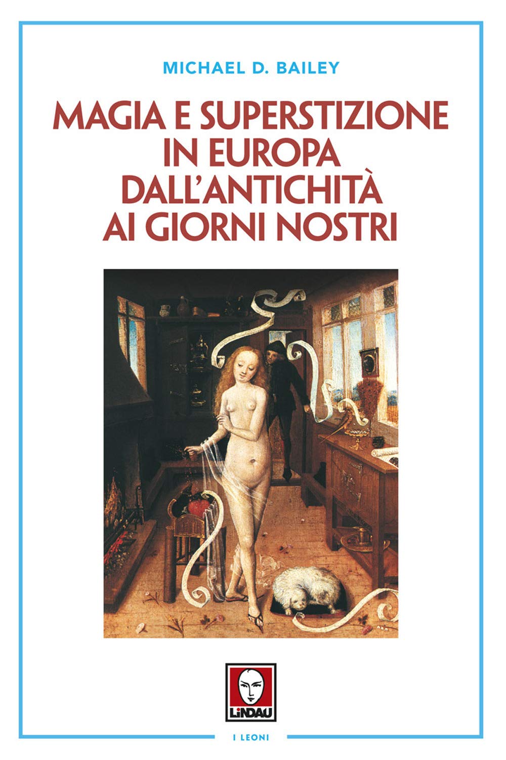 Magia e superstizione in Europa dall'antichità ai giorni nostri. Nuova ediz. book