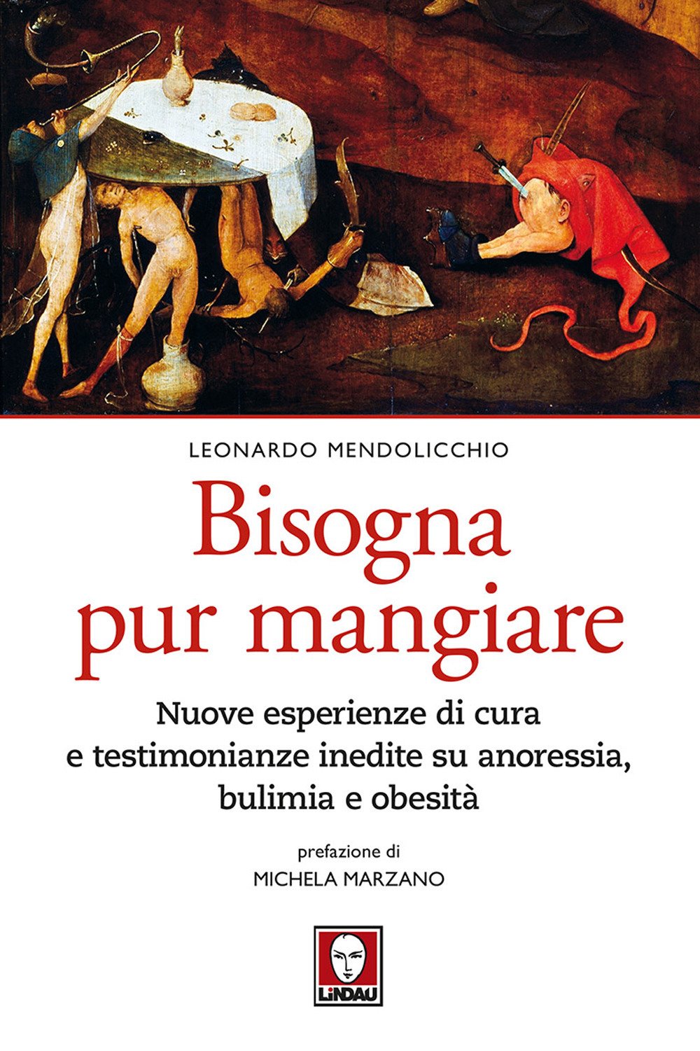 Bisogna pur mangiare. Nuove esperienze di cura e testimonianze inedite su anoressia, bulimia e obesità Medicine