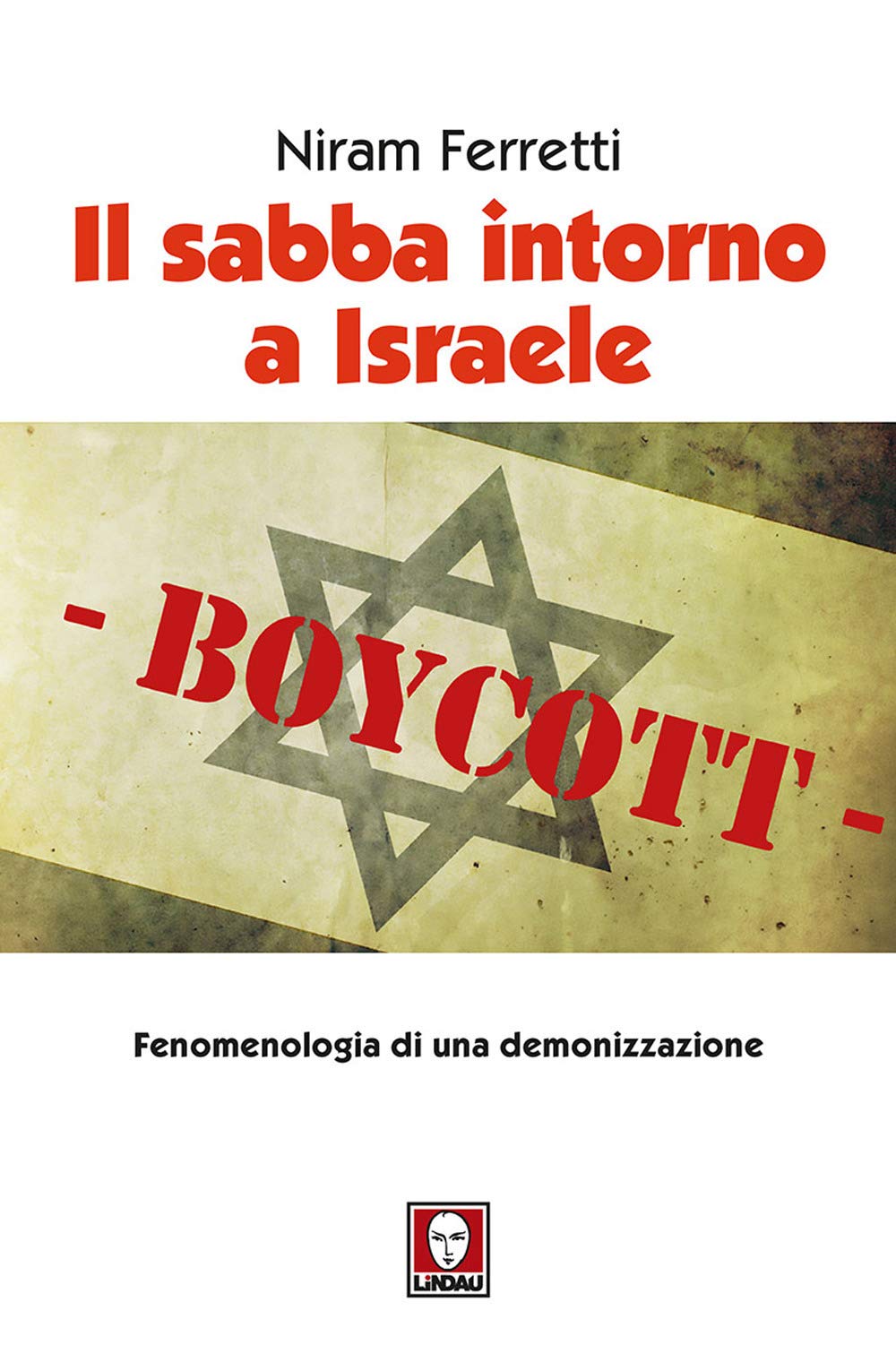 Il sabba intorno a Israele. Fenomenologia di una demonizzazione book