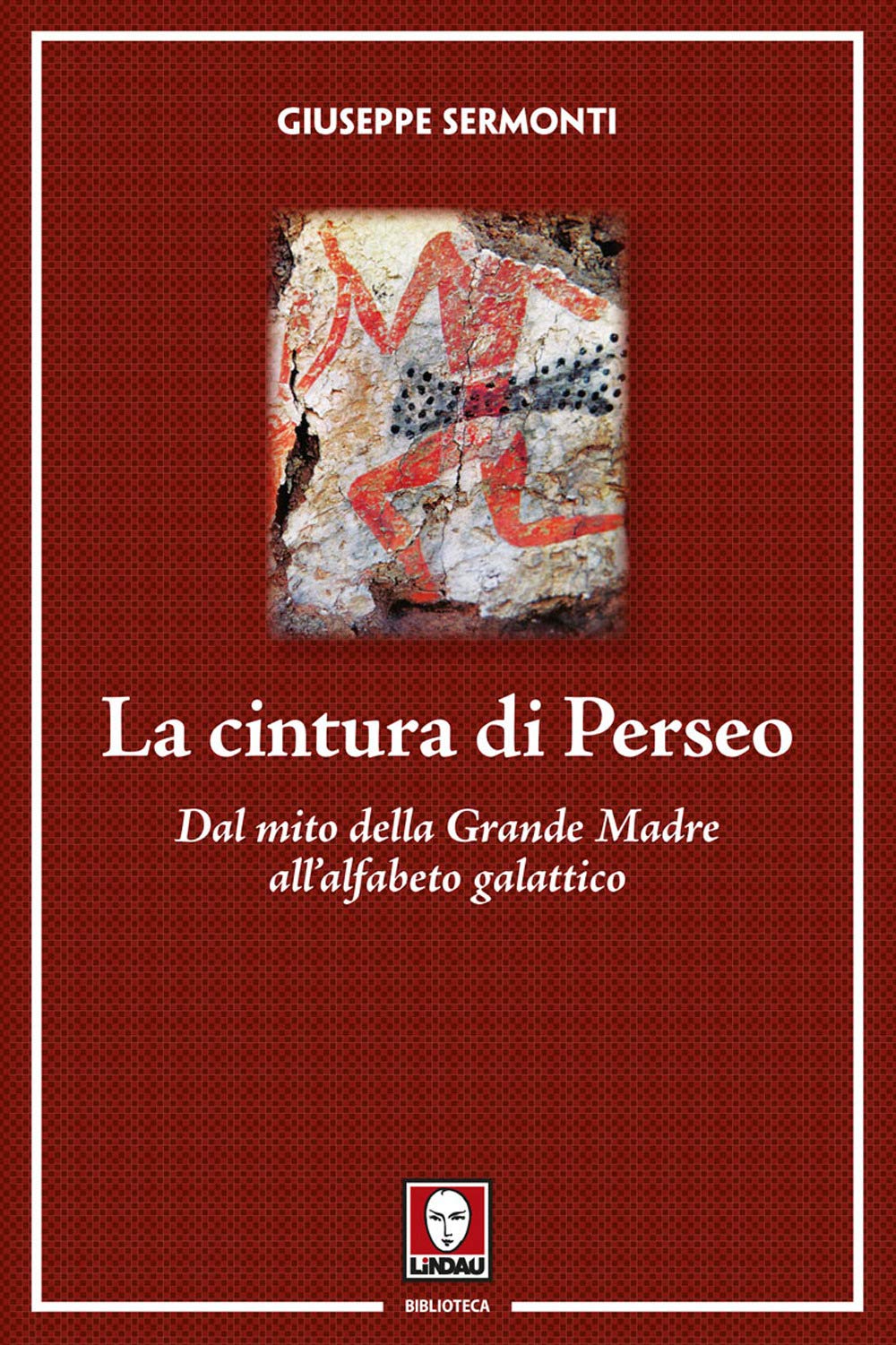 La cintura di Perseo. Dal mito della Grande Madre all'alfabeto galattico Religion & Esotericism