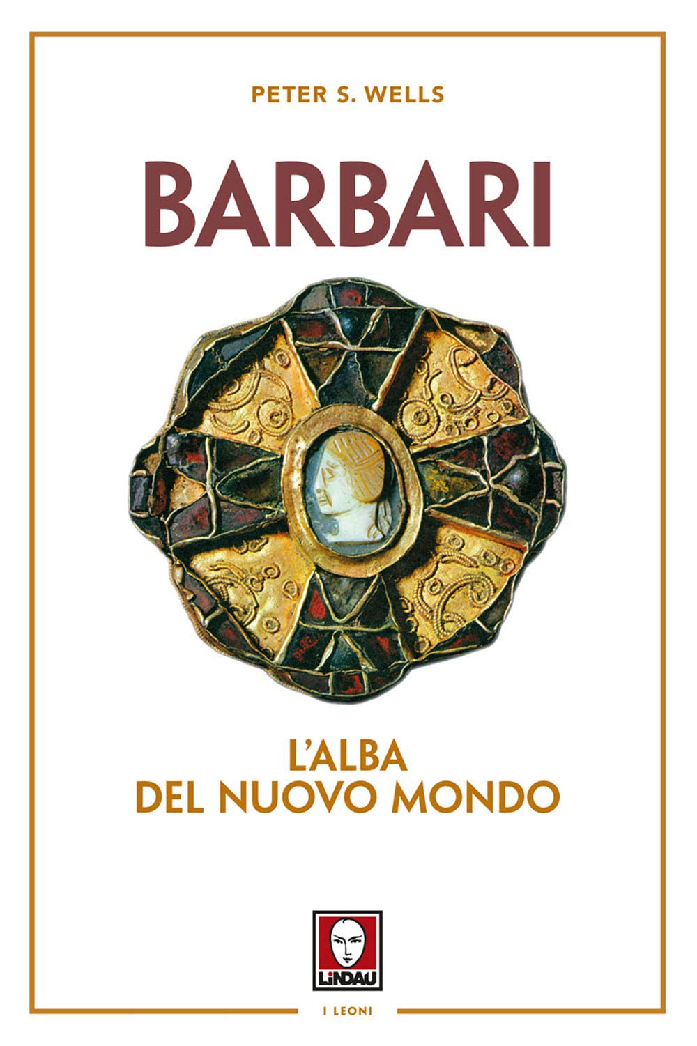 Barbari. L'alba del nuovo mondo. Nuova ediz. book