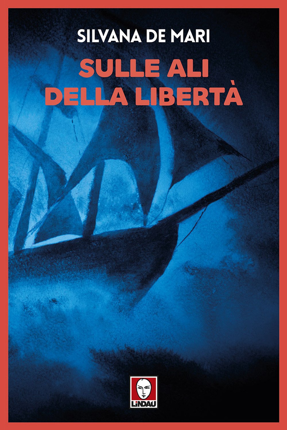 Sulle Ali Della Libertã (Grandi avventure seguendo una stella!) Novels & Short Stories