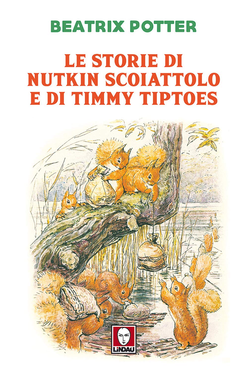 Le storie di Nutkin Scoiattolo e di Timmy Tiptoes (Grandi avventure seguendo una stella!) Novels & Short Stories