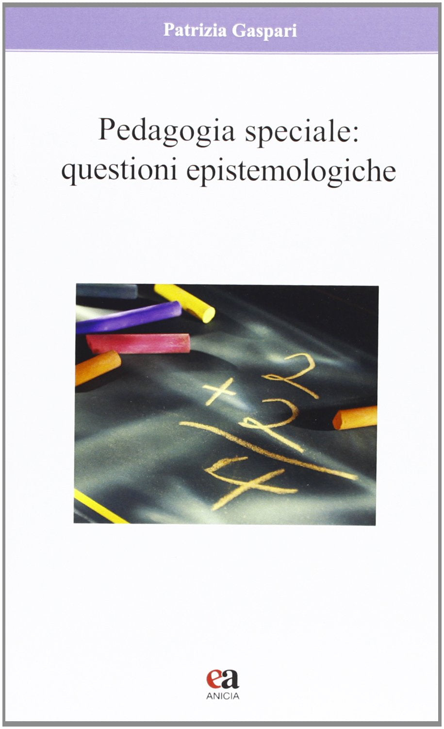 Pedagogia speciale. Questioni epistemologiche Education & Training
