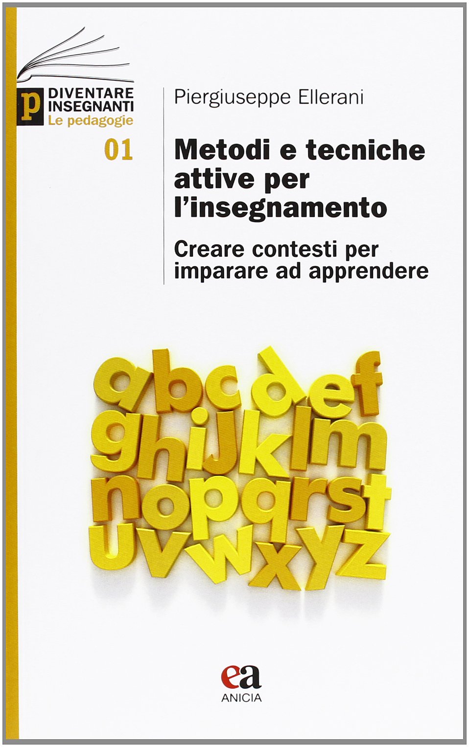 Metodi e tecniche attive per l'insegnamento. Creare contesti per imparare ad apprendere Education & Training