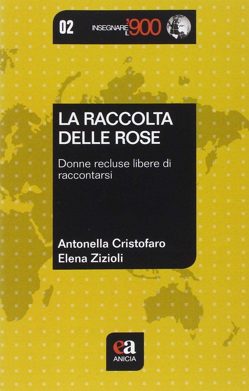 La raccolta delle rose. Donne recluse libere di raccontarsi book