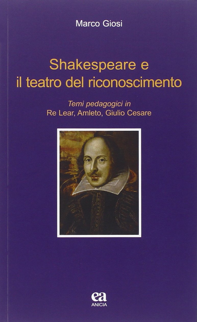 Shakespeare e il teatro del riconoscimento. Temi pedagogici in Re Lear, Amleto, Giulio Cesare book