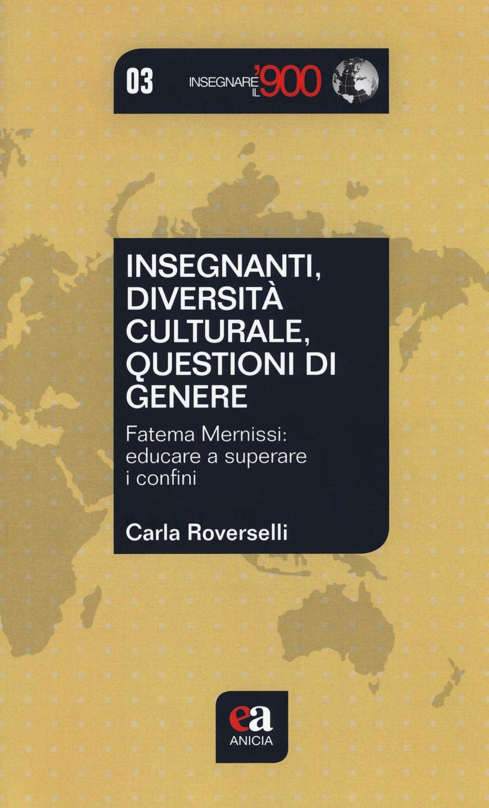 Insegnanti, diversità culturale, questioni di genere. Fatema Mernissi: educare a superare i confini book