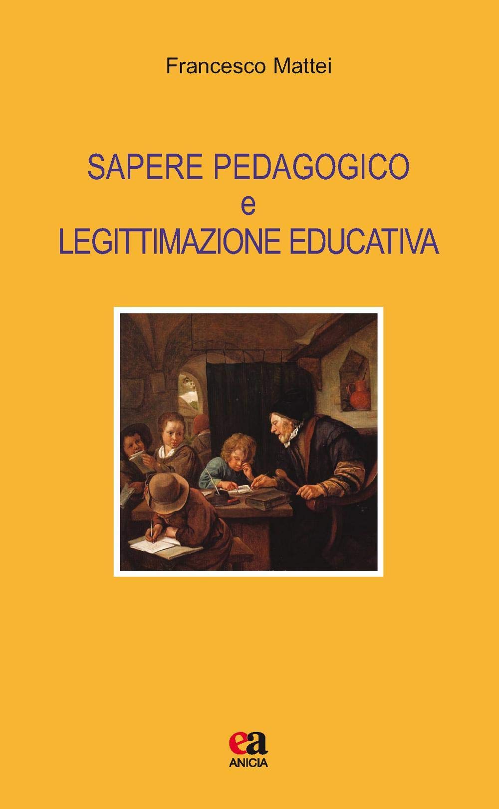 Sapere pedagogico e legittimazione educativa (Teoria e storia dell'educazione) Education & Training