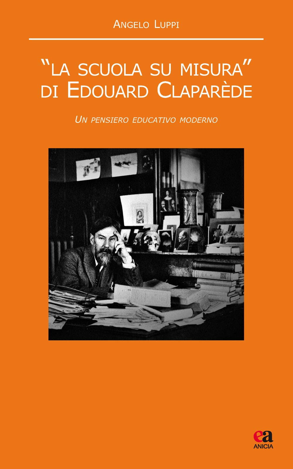 «La scuola su misura» di Edouard Claparède. Un pensiero educativo moderno book