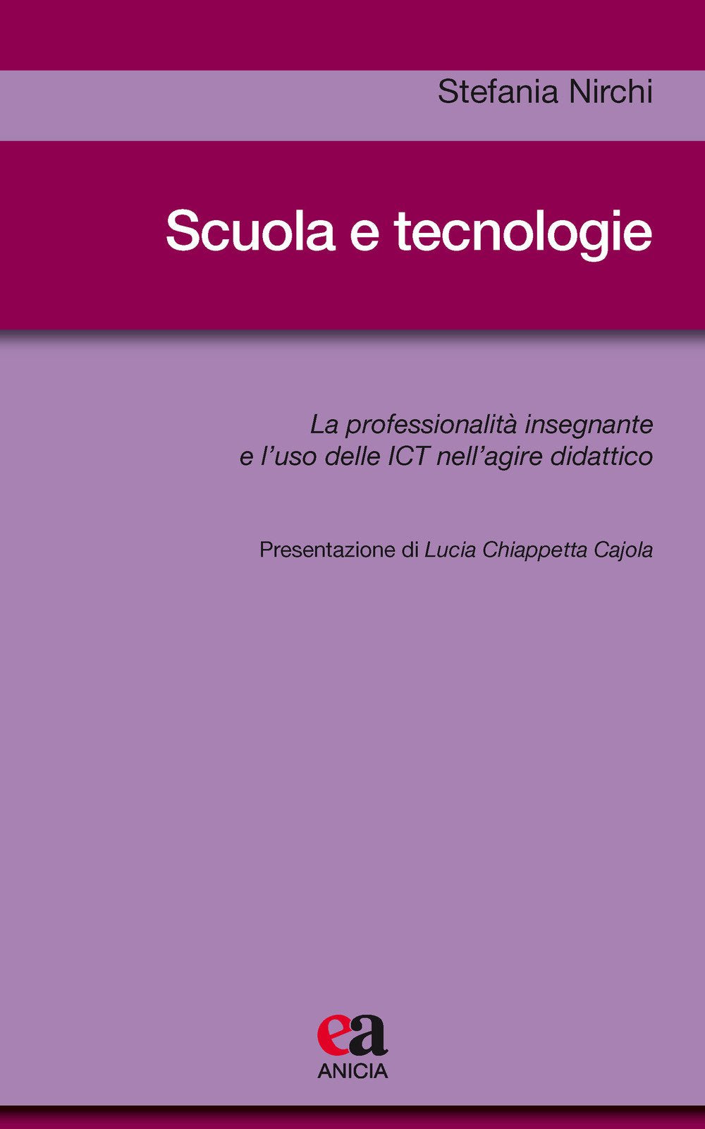 Scuola e tecnologie. La professionalità insegnante e l’uso delle ICT nell’agire didattico (Metodologia e organizzazione) Books