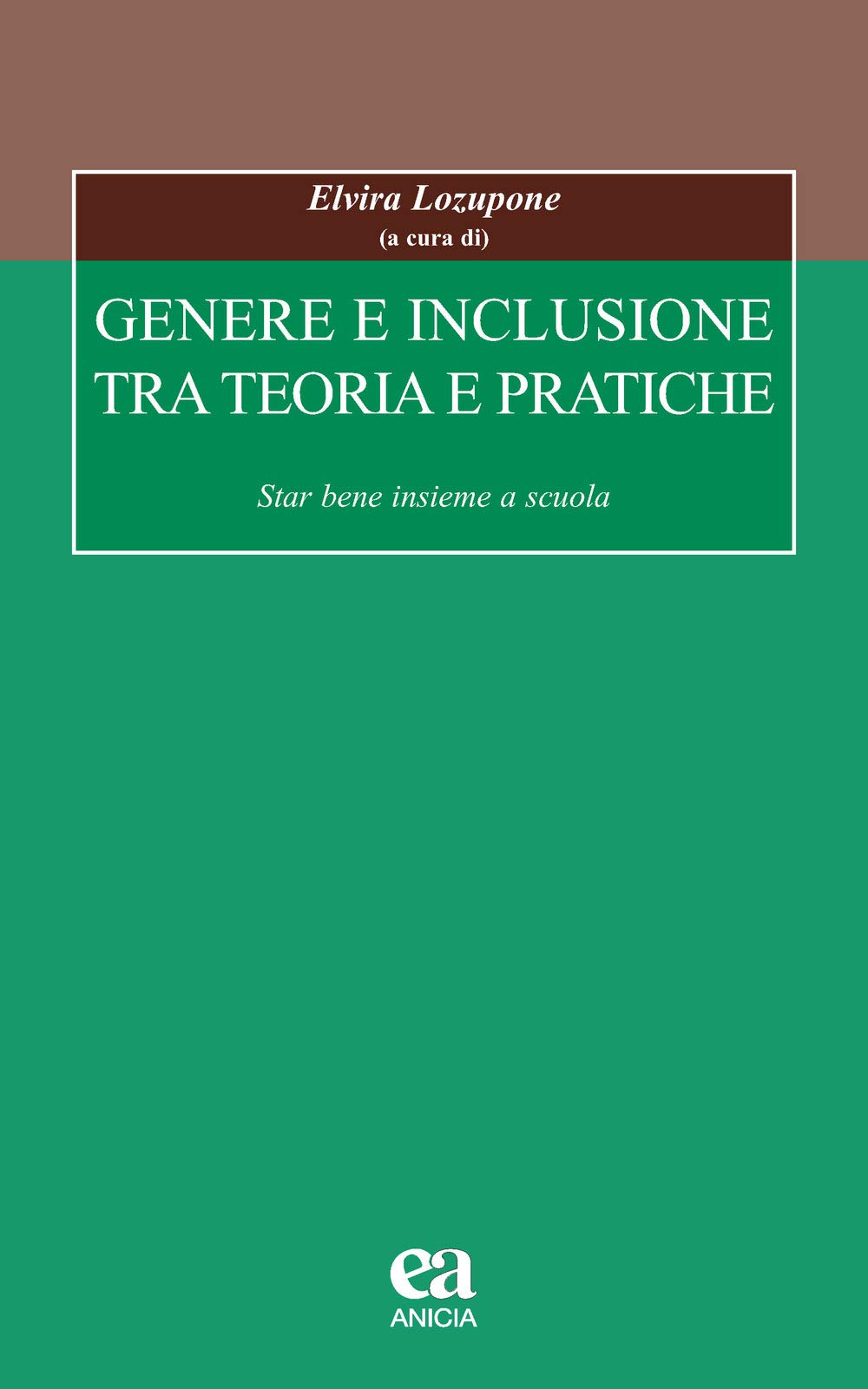 Genere e inclusione tra teoria e pratiche. Star bene insieme a scuola book