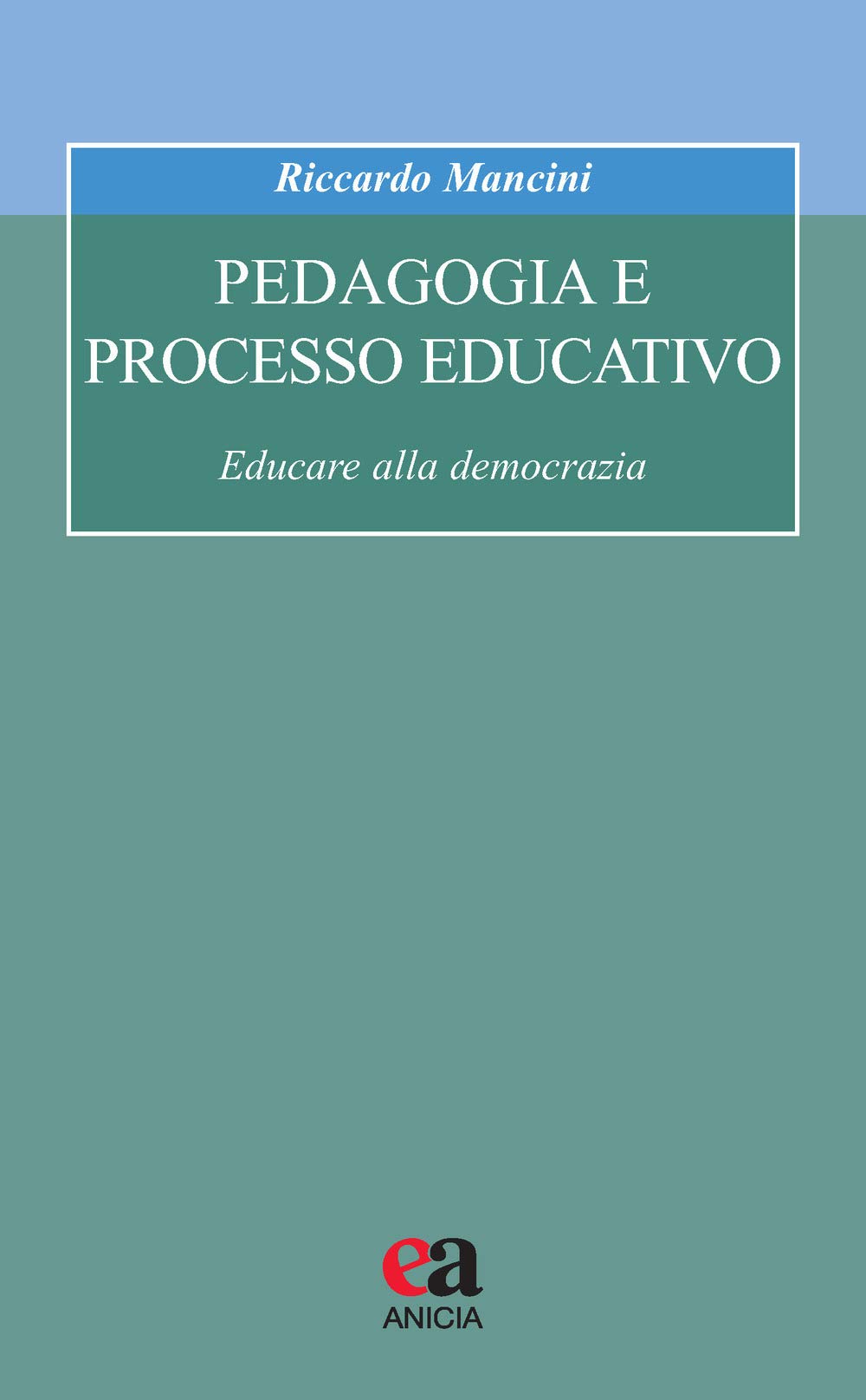 Pedagogia e processo educativo. Educare alla democrazia book