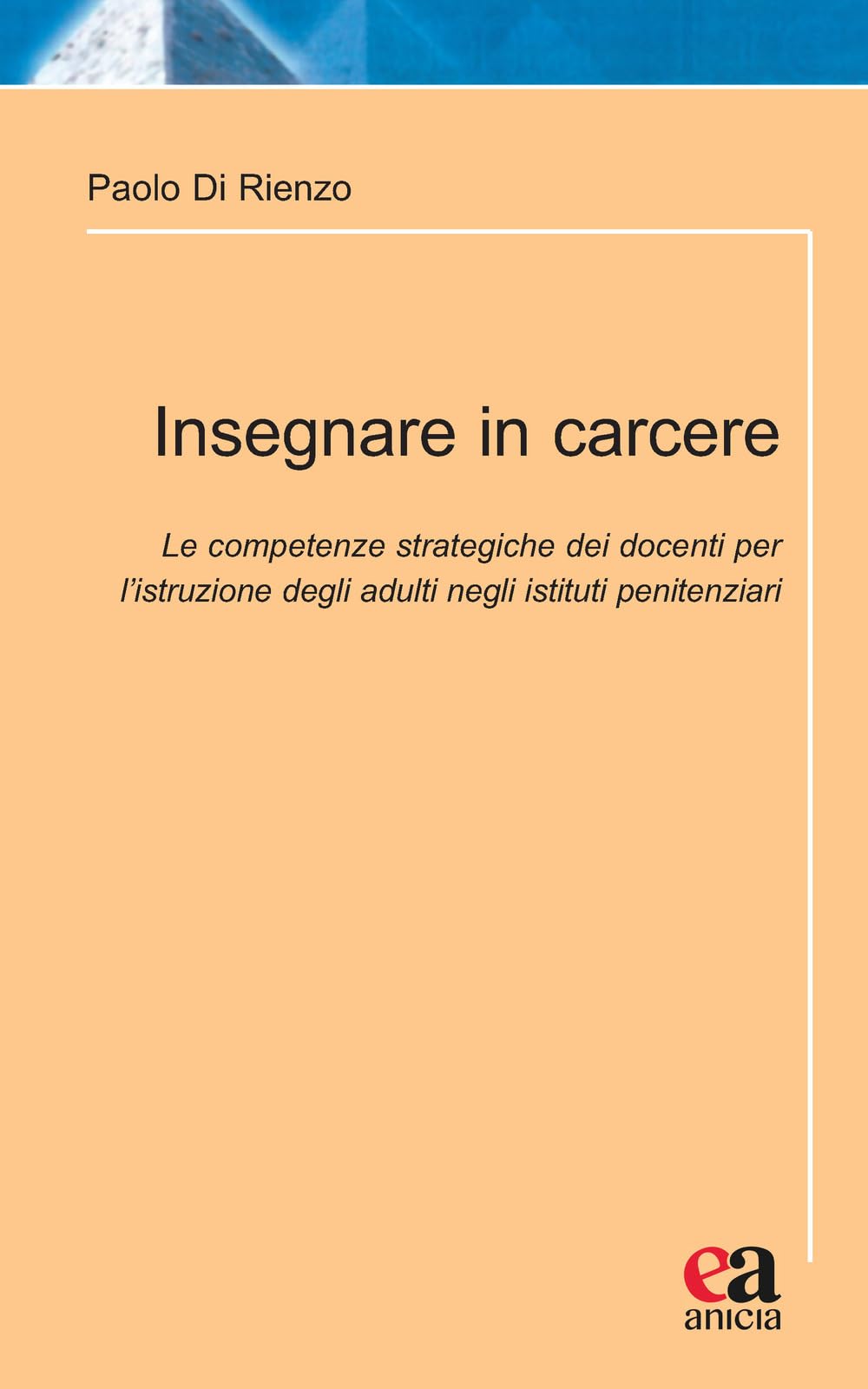 Insegnare in carcere. Le competenze strategiche dei docenti per l'istruzione degli adulti negli istituti penitenziari Non-fiction books