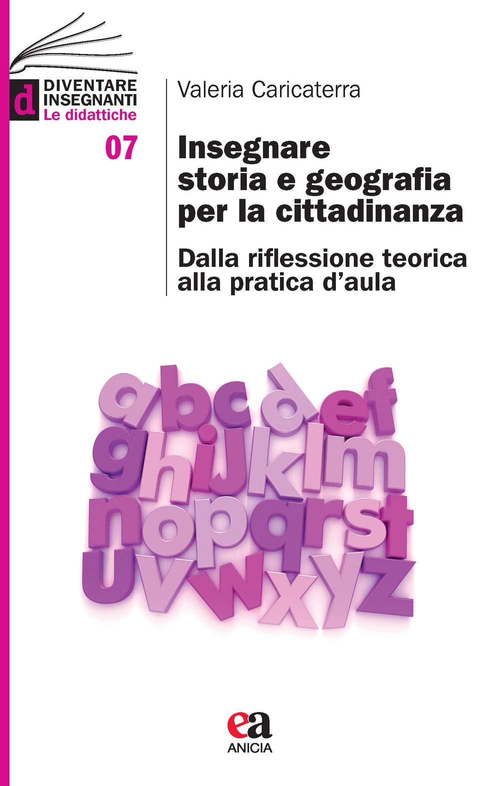 Insegnare storia e geografia per la cittadinanza. Dalla riflessione teorica alla pratica d'aula Natural Sciences