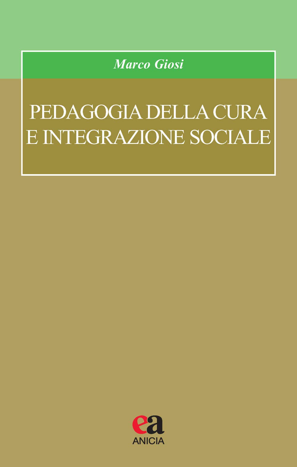 Pedagogia della cura e integrazione sociale book
