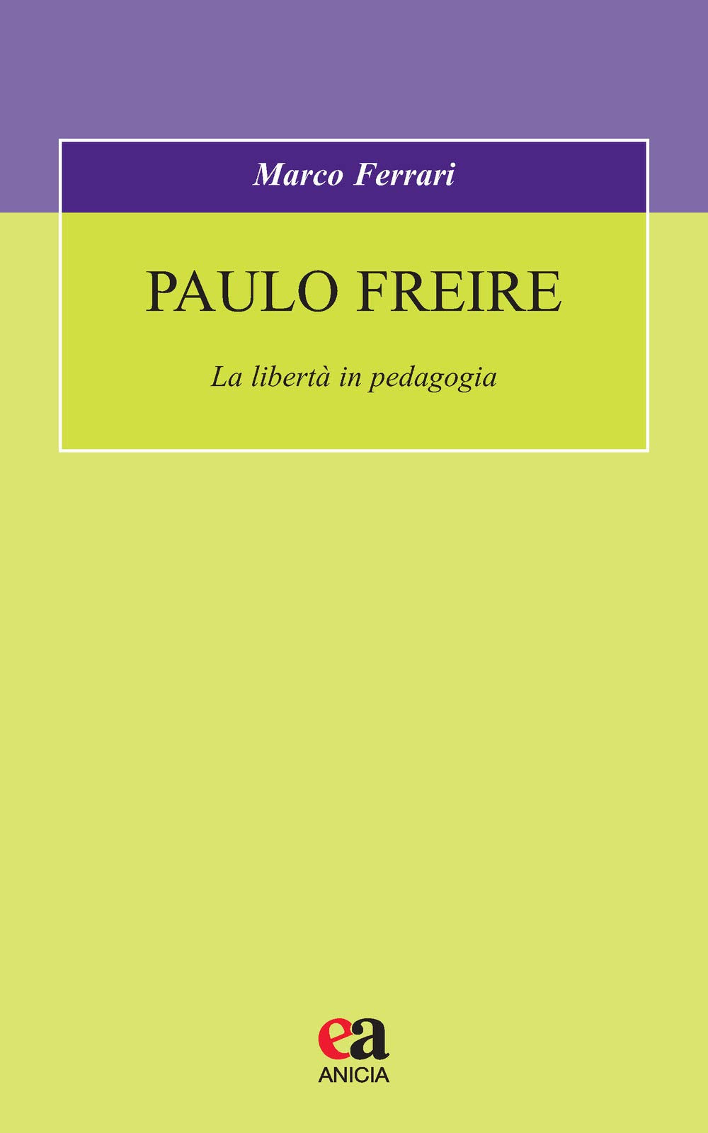 Paulo Freire. La libertà in pedagogia Education & Training