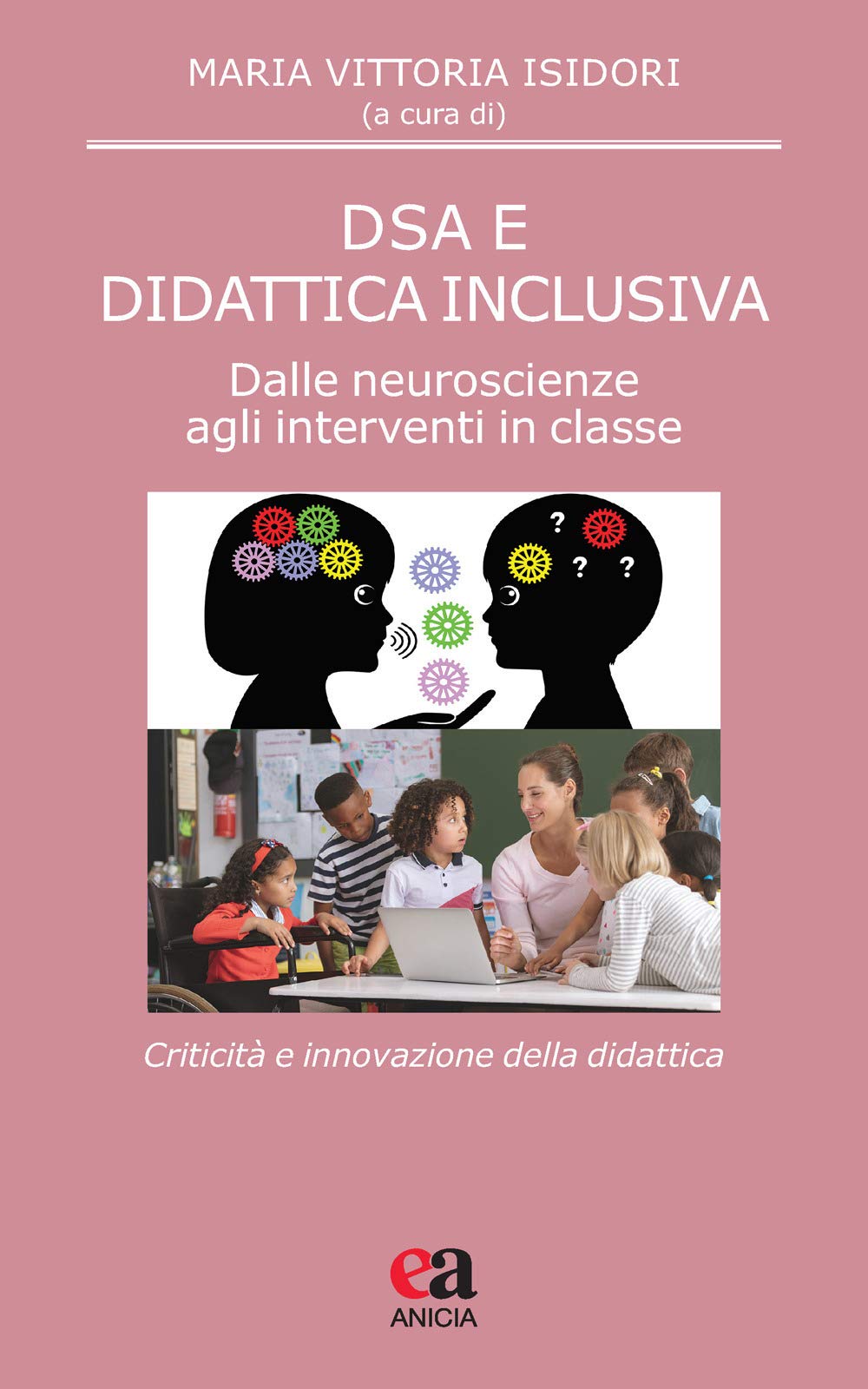 DSA e didattica inclusiva. Dalle neuroscienze agli interventi in classe. Criticità e innovazione della didattica Education & Training