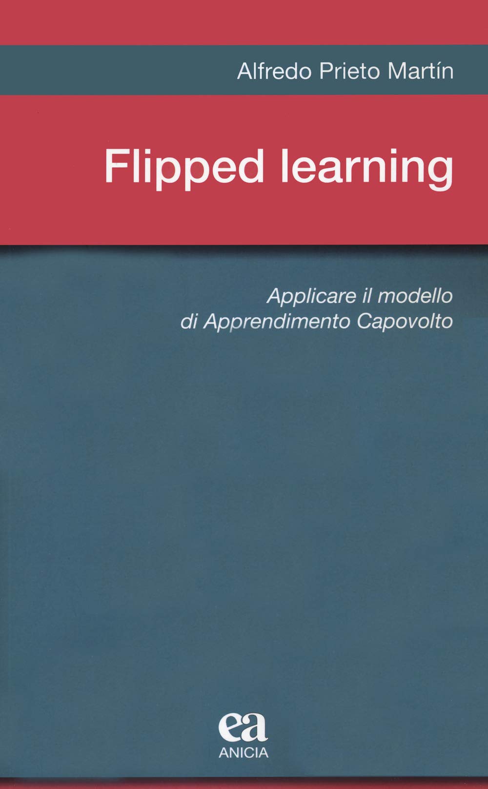 Flipped learning. Applicare il modello di apprendimento capovolto book