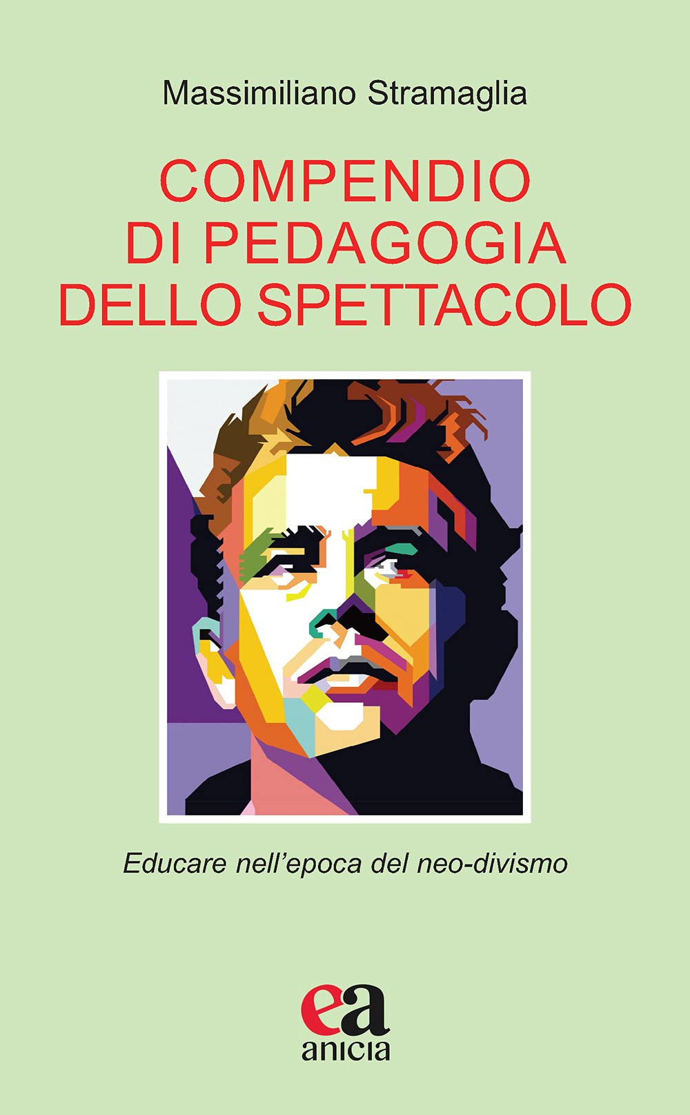 Compendio di pedagogia dello spettacolo. Educare nell'epoca del neo-divismo book