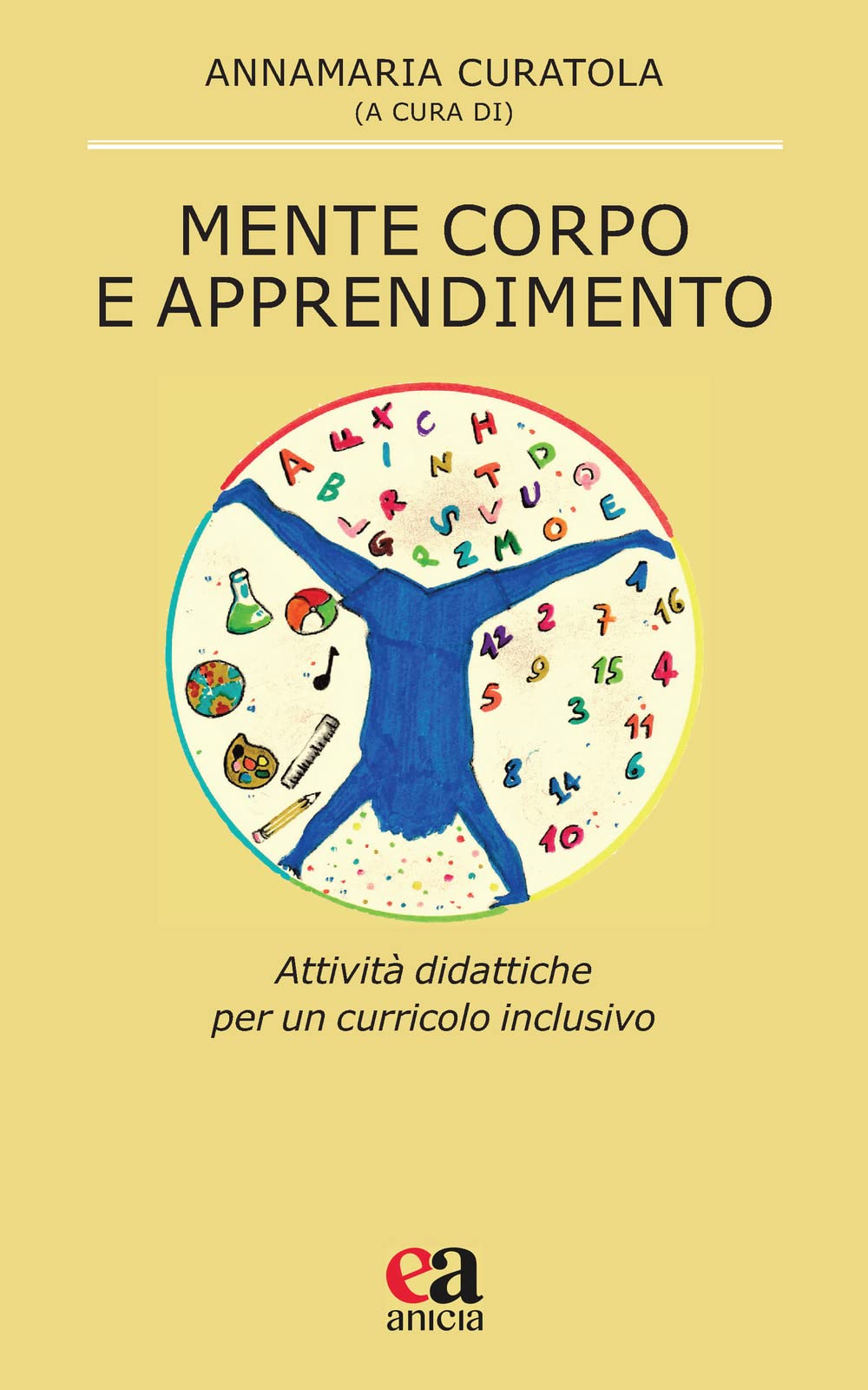 Mente corpo e apprendimento. Attività didattiche per un curricolo inclusivo book