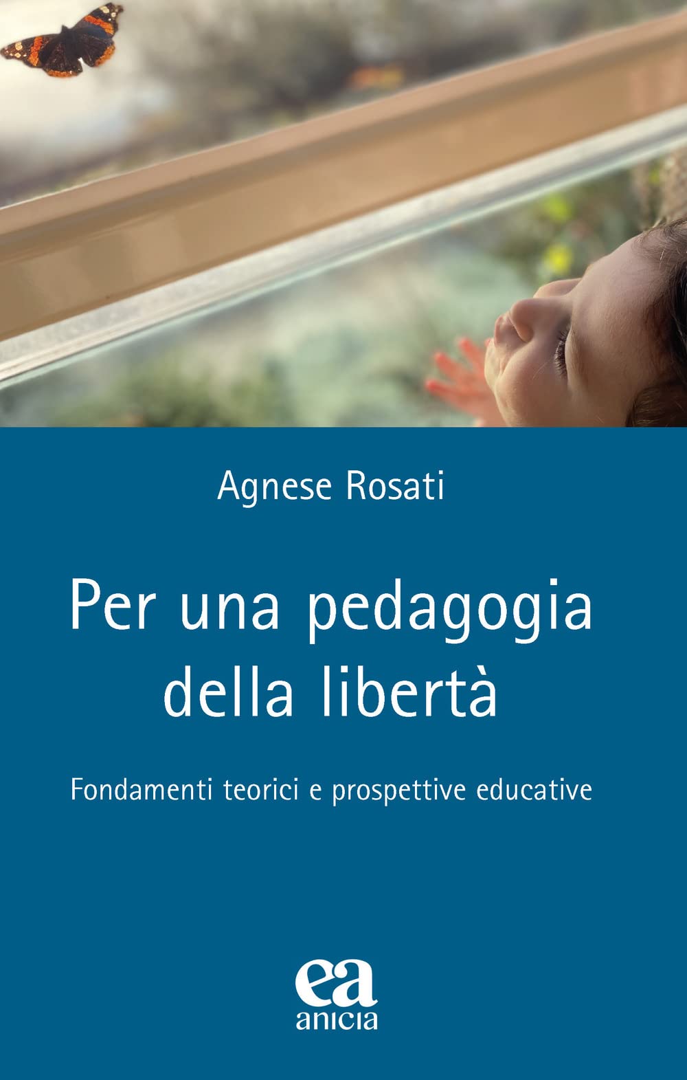Per una pedagogia della libertà. Fondamenti teorici e prospettive educative book