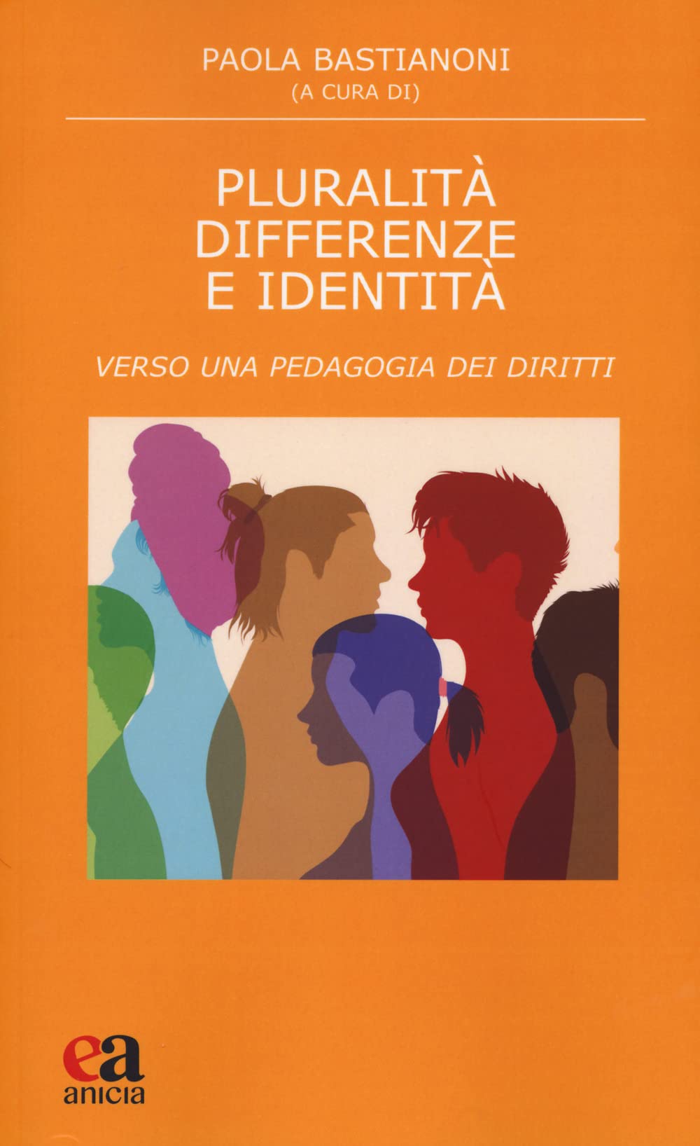 Pluralità differenze e identità. Verso una pedagogia dei diritti book