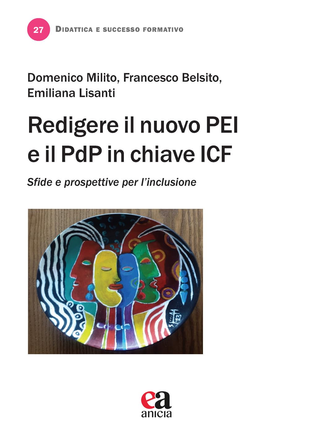 Redigere il nuovo PEI e il PDP in chiave ICF. Sfide e prospettive per l’inclusione (Didattica e successo formativo) Education & Training
