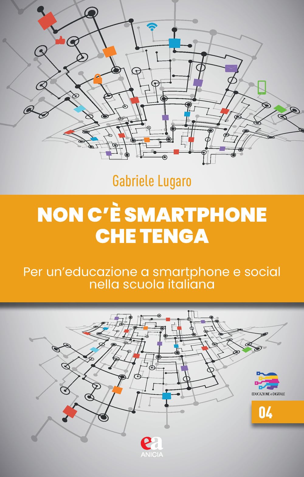 Non c'è smartphone che tenga. Per un'educazione a smartphone e social nella scuola italiana book
