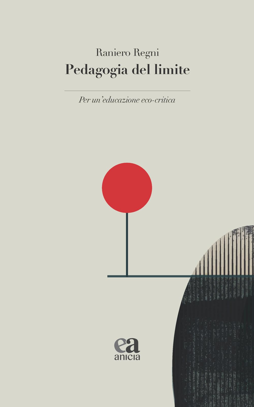 Pedagogia del limite. Per un'educazione eco-critica book