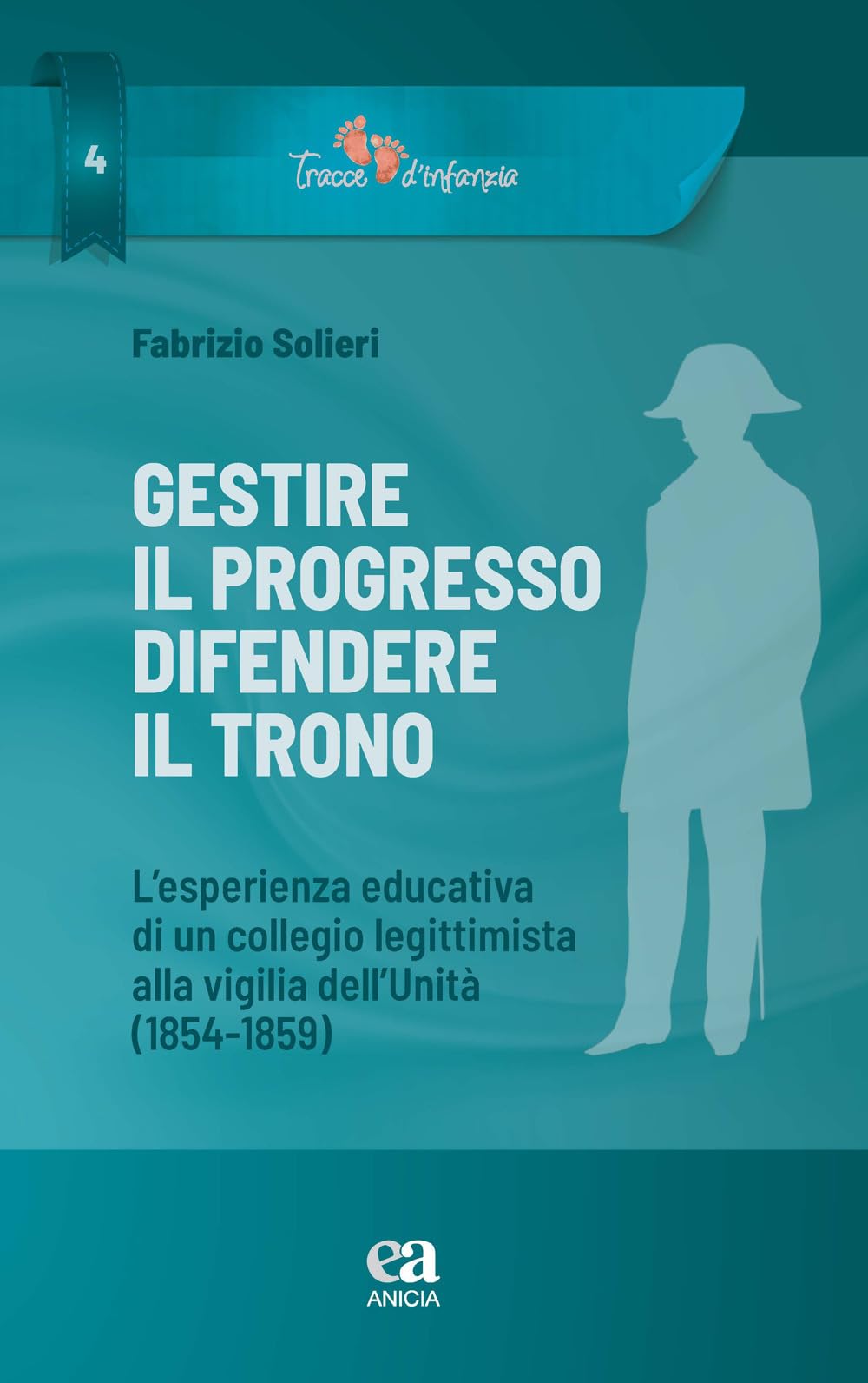 Gestire il progresso, difendere il trono. L'esperienza educativa di un collegio legittimista alla vigilia dell'Unità (1854-1859) book