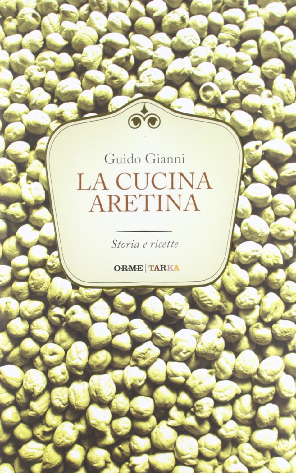 La cucina aretina. Storia e ricette book