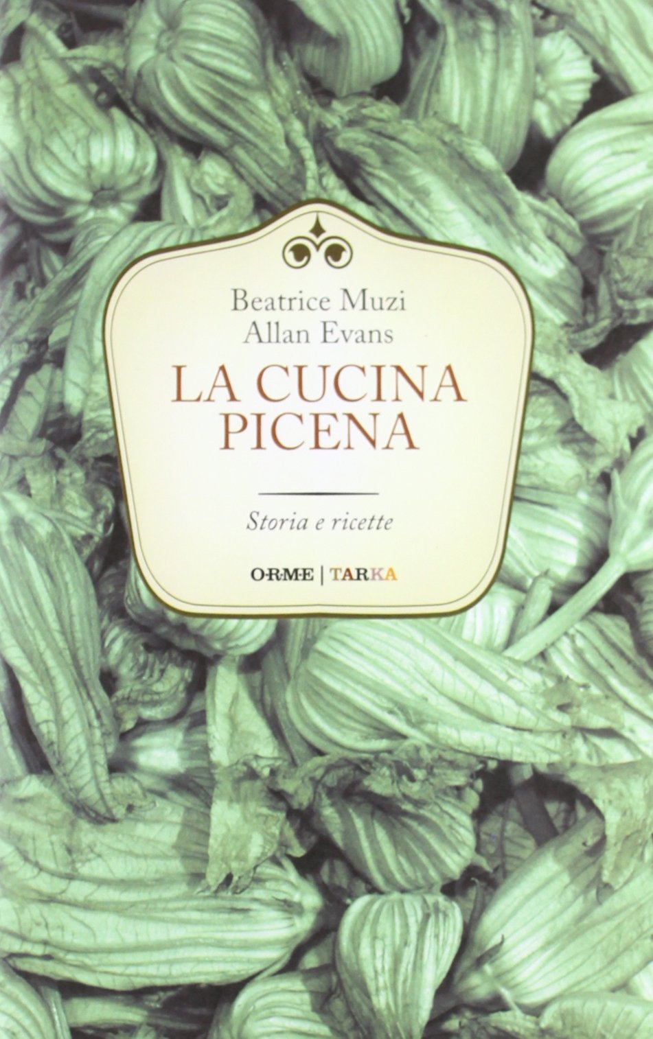 La cucina picena. Storia e ricette Leisure, Home & Garden