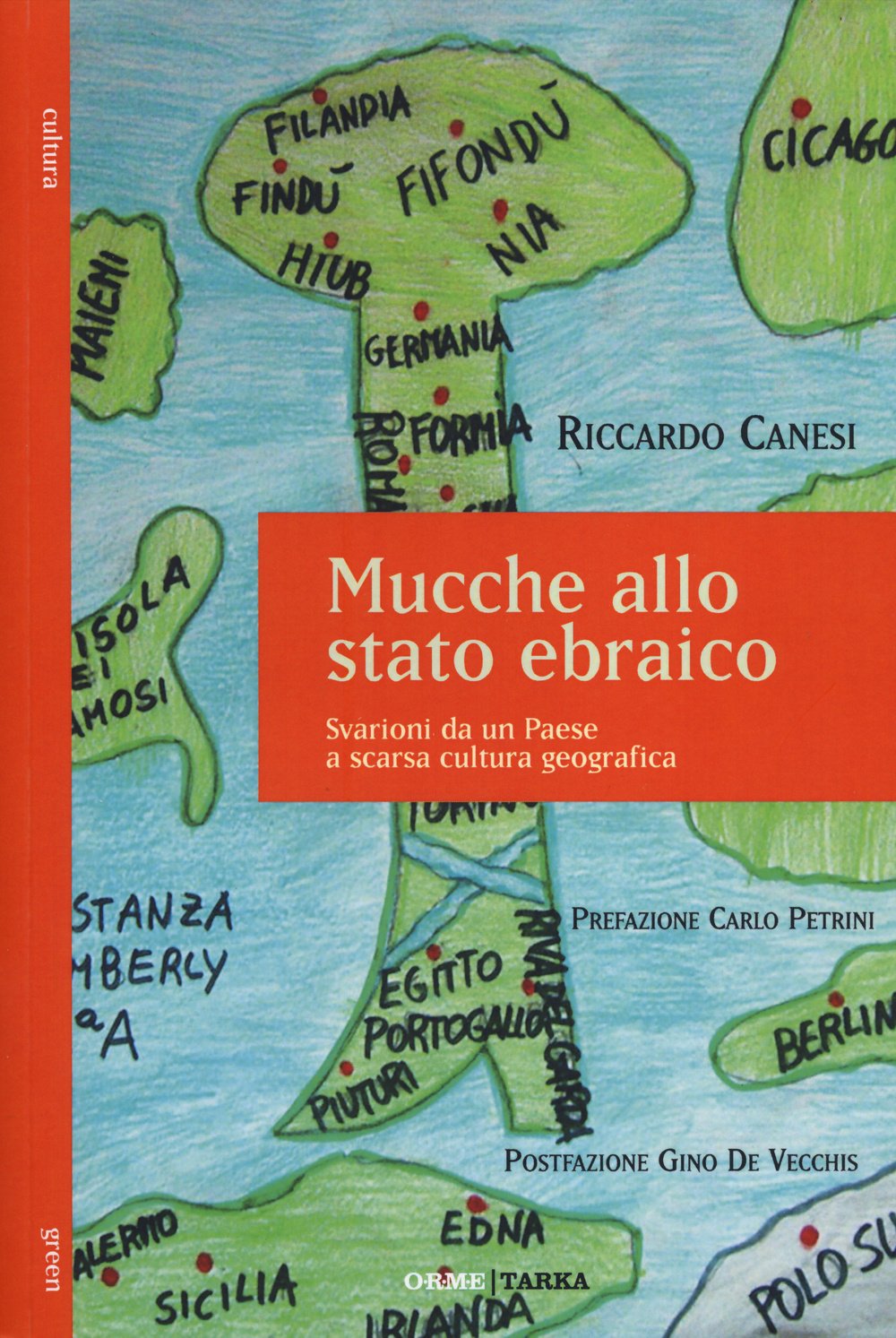 Mucche allo stato ebraico. Svarioni da un Paese a scarsa cultura geografica (Tarka) Books