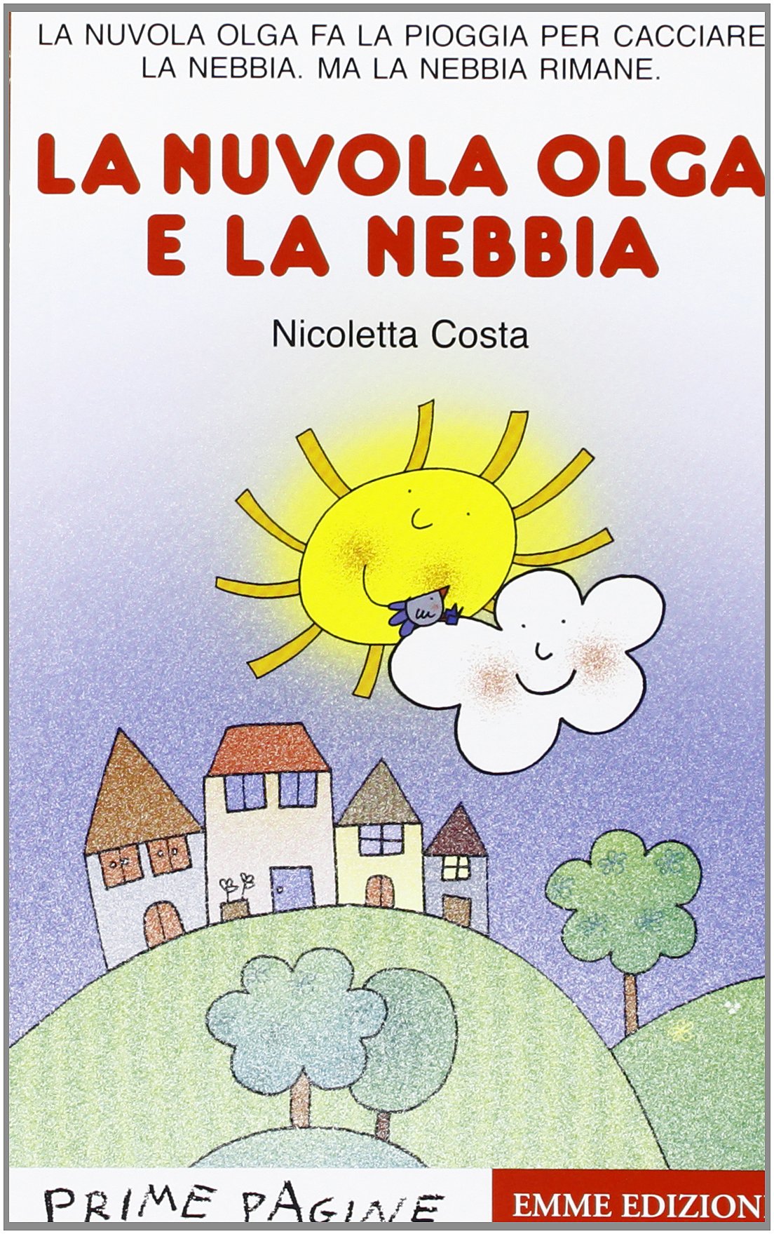 Prime Pagine in italiano: La nuvola Olga e la nebbia book