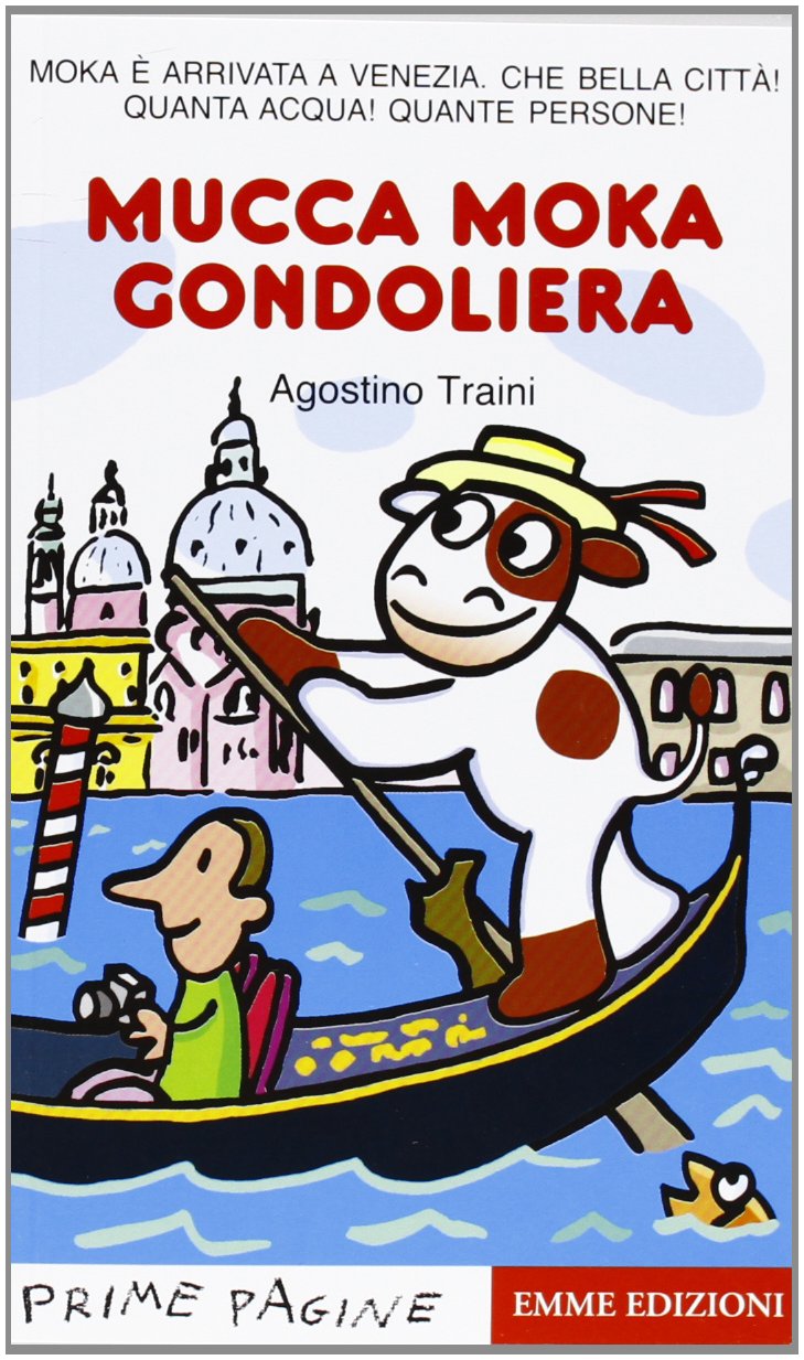 Mucca Moka gondoliera (Prime pagine) Contemporary literature