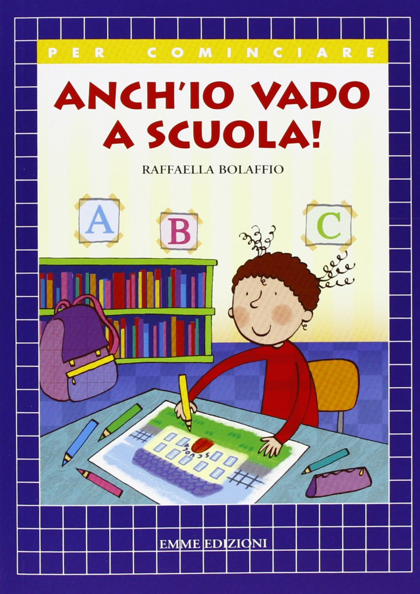 Anch'io vado a scuola! (Per cominciare) Novels & Short Stories