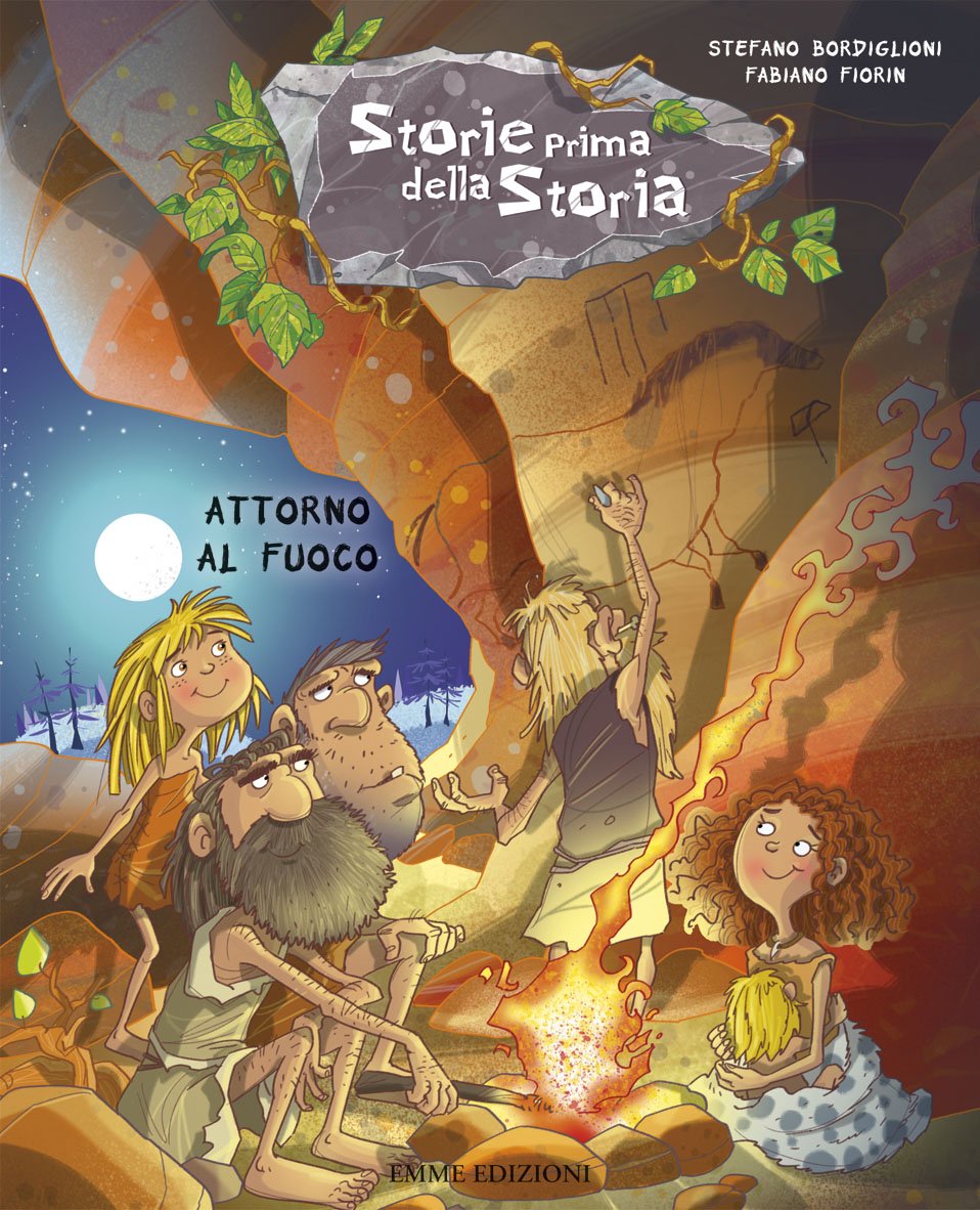 Attorno al fuoco. Storie prima della storia. Ediz. illustrata (Vol. 2) book