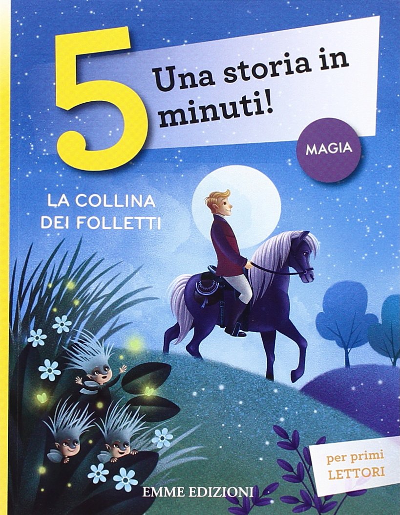 La collina dei folletti. Una storia in 5 minuti! (Tre passi) Children's books