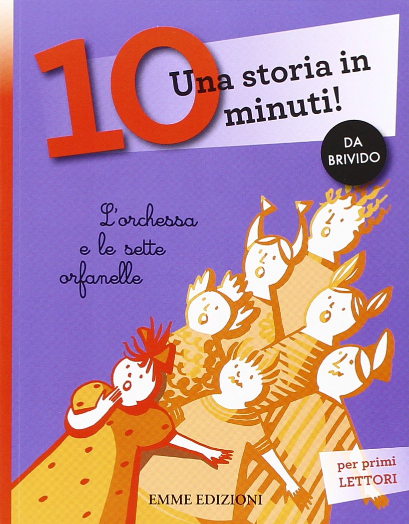L' orchessa e le sette orfanelle. Una storia in 10 minuti! Novels & Short Stories