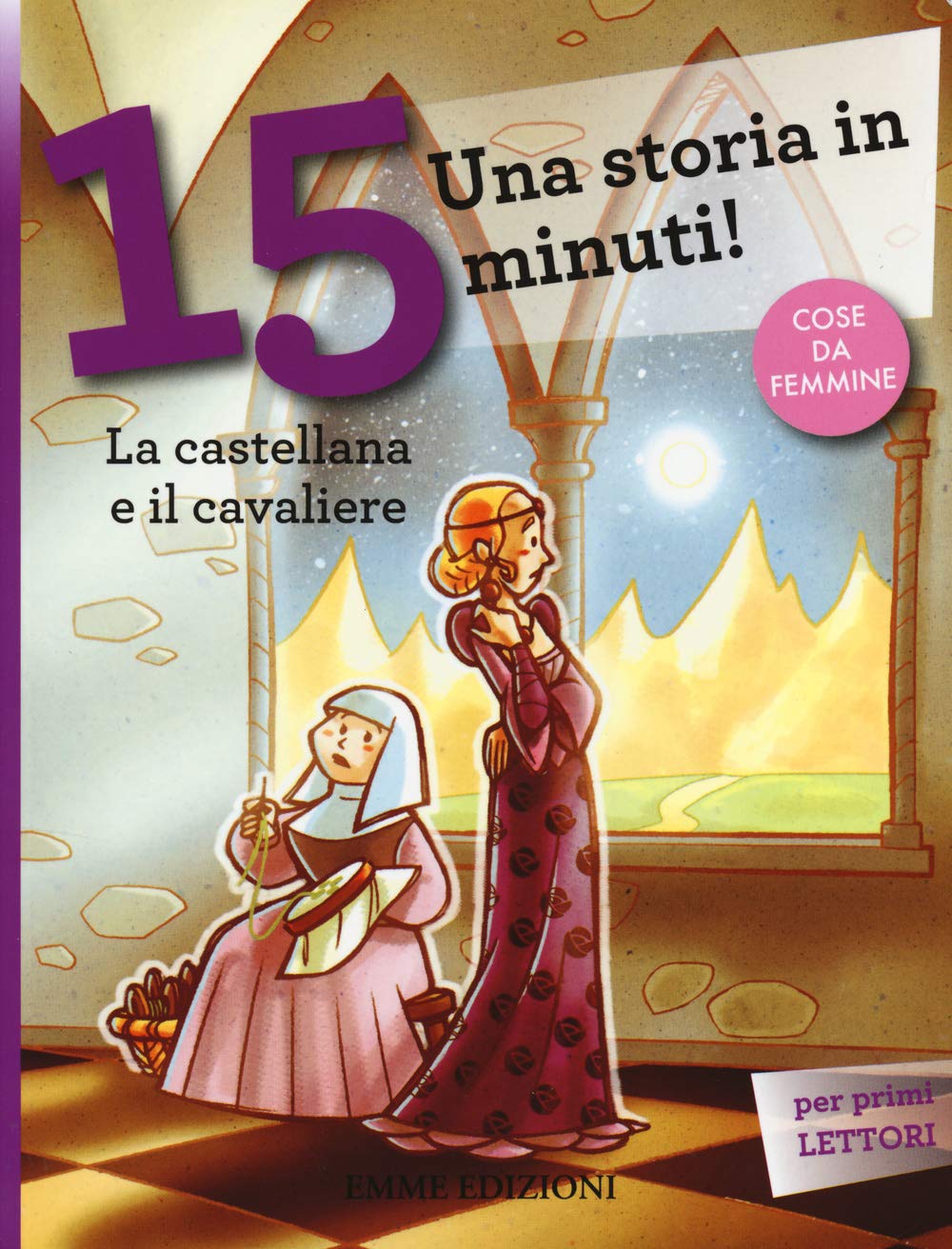 La castellana e il cavaliere. Una storia in 15 minuti! Ediz. a colori book