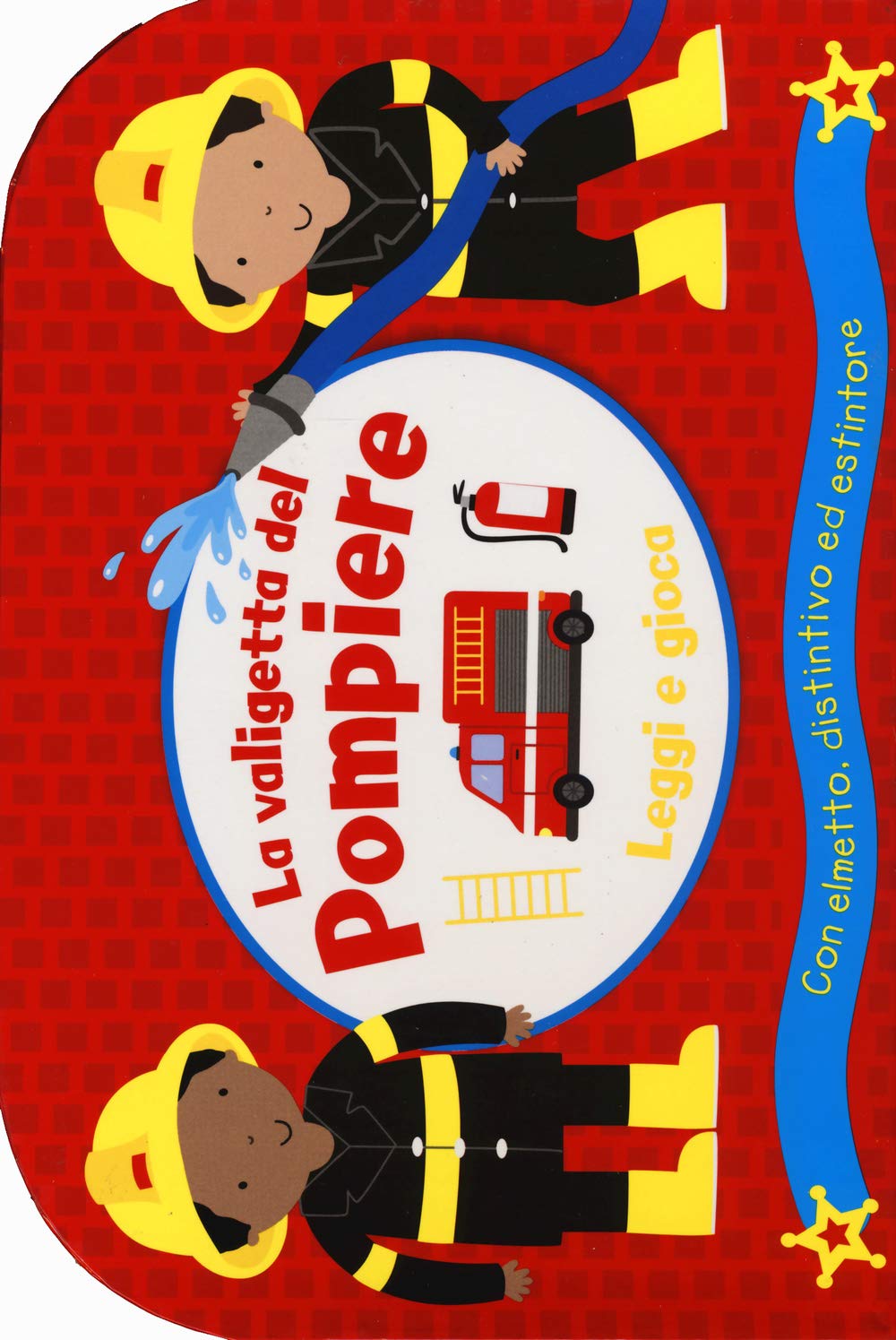 La valigetta del pompiere. Leggi e gioca. Con gadget book