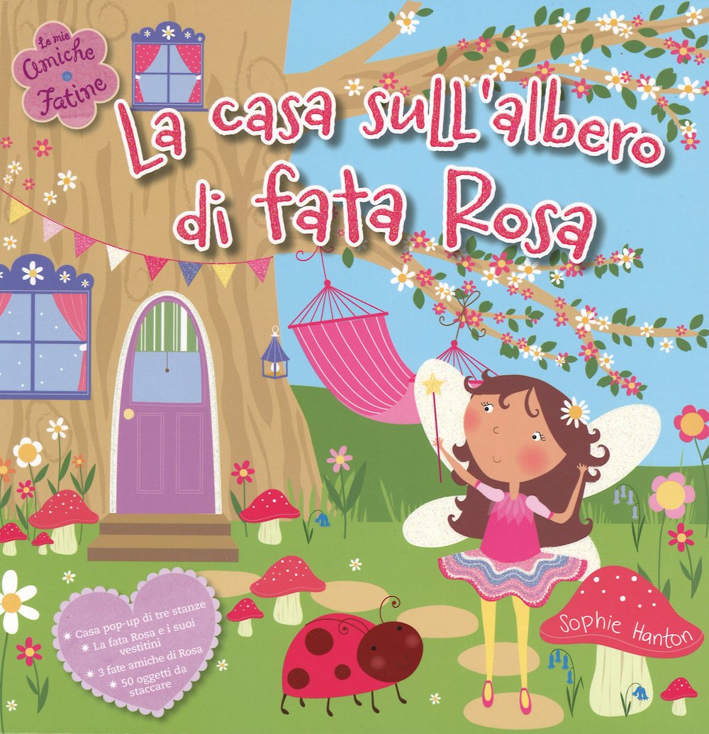 La casa sull'albero di fata Rosa. Libro pop-up book