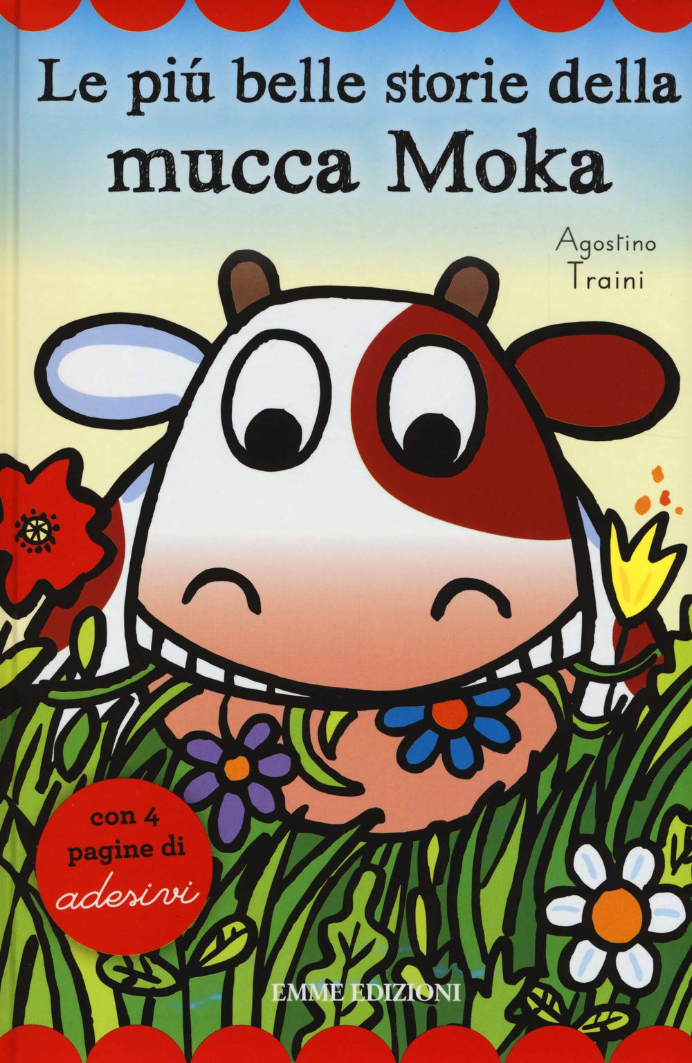Le più belle storie della mucca Moka. Con adesivi (Prime pagine) Parents & Children