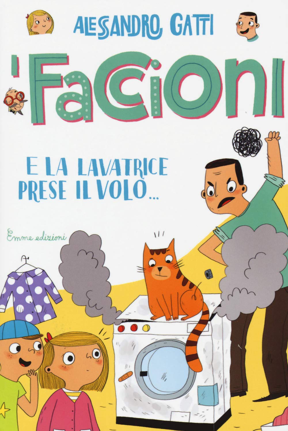 E la lavatrice prese il volo... I Faccioni. Ediz. illustrata (Vol. 3) book