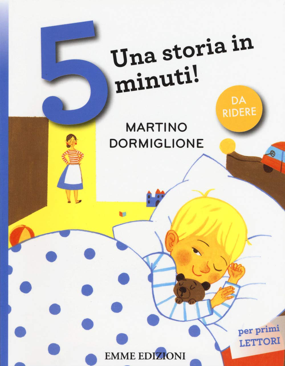 Martino dormiglione. Una storia in 5 minuti! Children's books